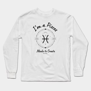 I'm a Pisces Made to Create Long Sleeve T-Shirt